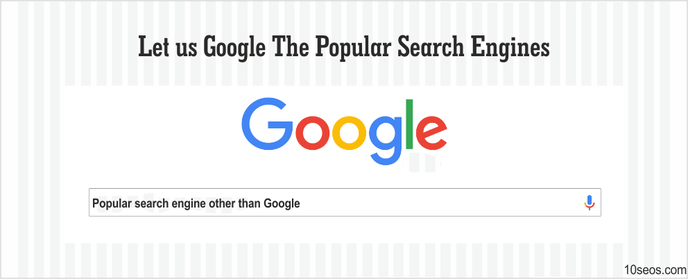 Let us Google The Popular Search Engines