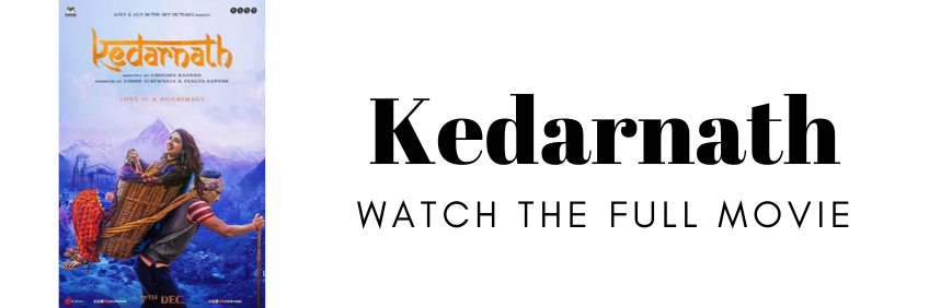Watch the full movie Kedarnath online in HD
