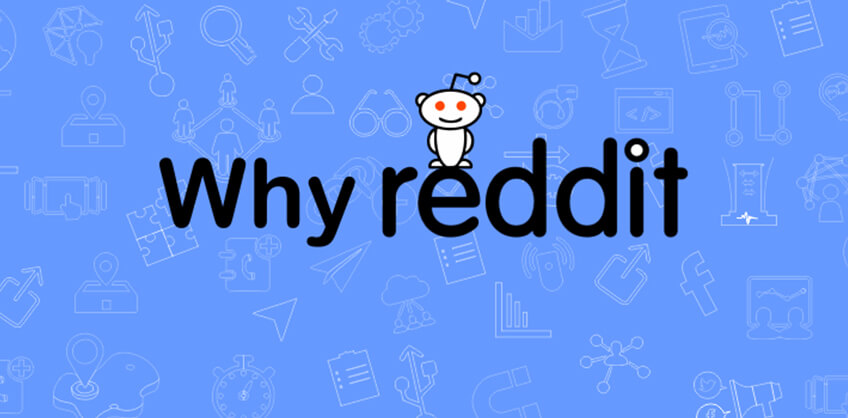 Why Reddit ?