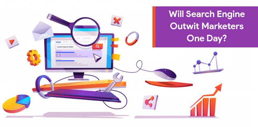 Will Search engine outwit marketers one day?