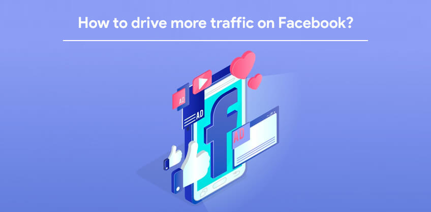 How to drive more traffic on Facebook?