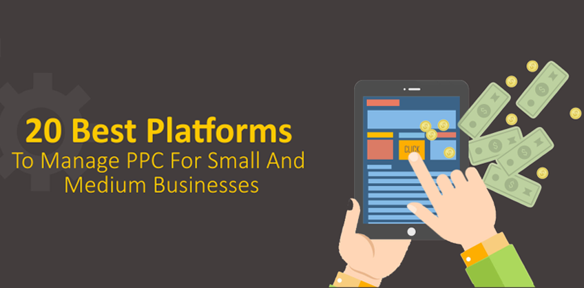 20 BEST PLATFORMS TO MANAGE PPC FOR SMALL AND MEDIUM BUSINESSES