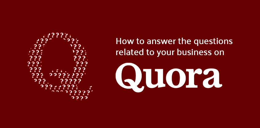 How to answer the questions related to your business on Quora?