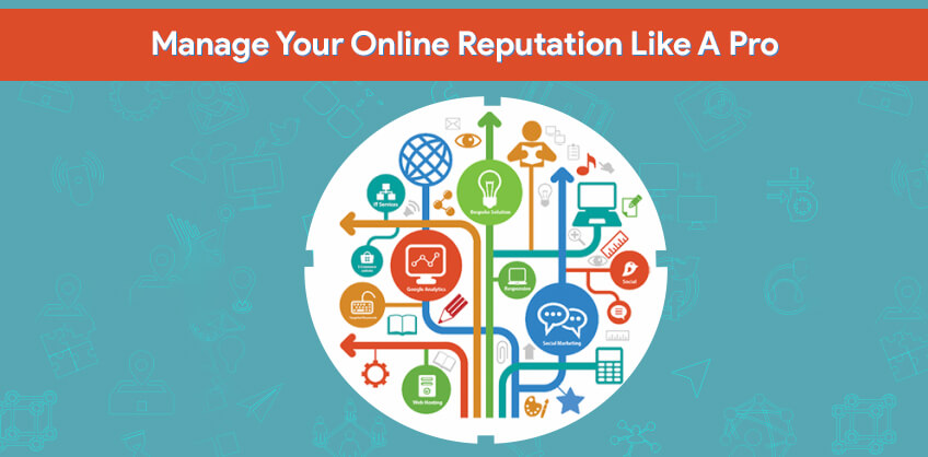 Manage Your Online Reputation Like A Pro