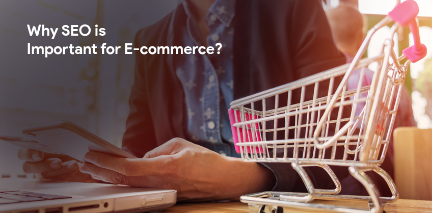 Why SEO is Important for E-commerce?