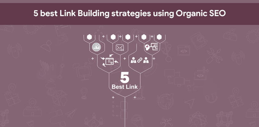 5 best Link Building strategies using Organic SEO
