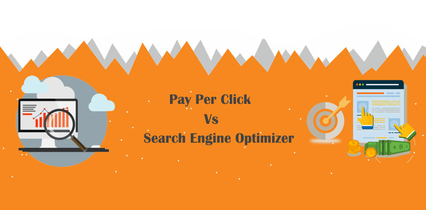 PAY PER CLICK Vs SEARCH ENGINE OPTIMIZER: WHICH ONE TO CHOOSE?