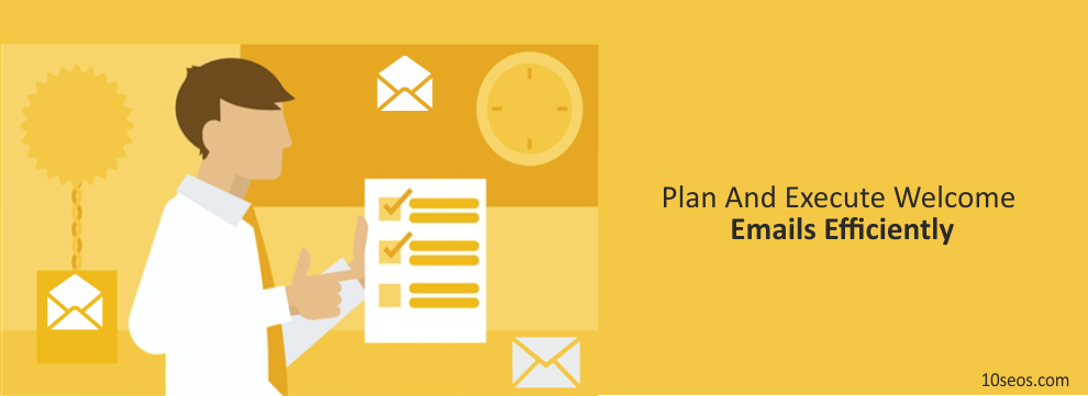 How to Plan And Execute Welcome Emails Efficiently!