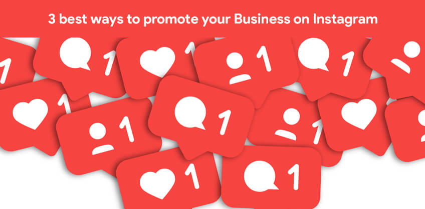 3 best ways to promote your Business on Instagram