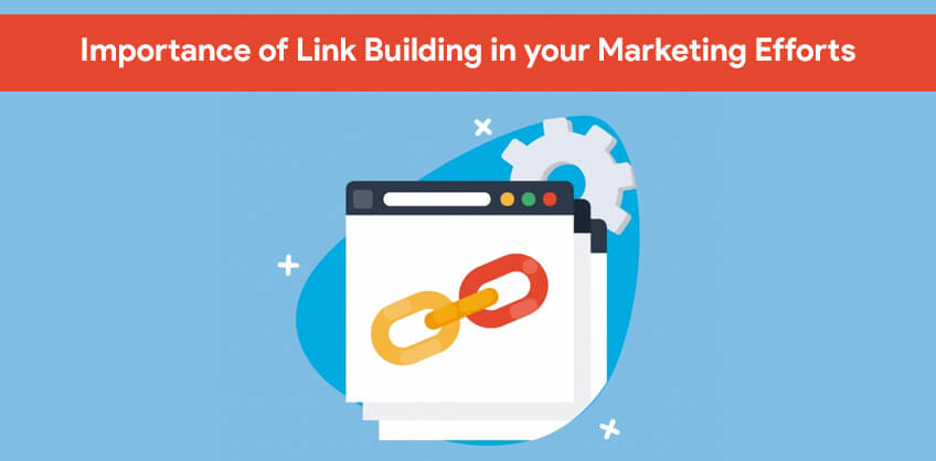 Importance of Link Building in your Marketing Efforts