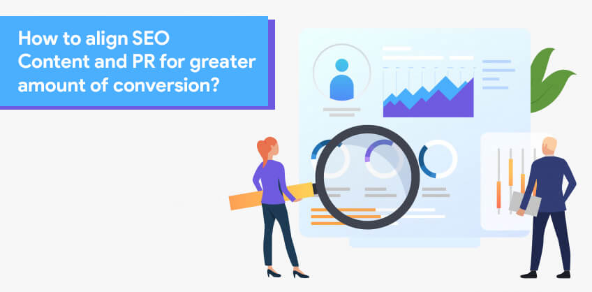 How to align SEO, Content and PR for greater amount of conversion?