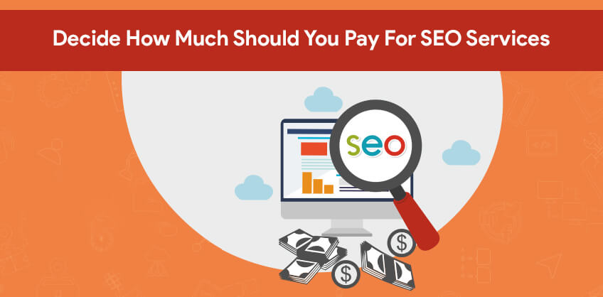 Decide How Much Should You Pay For SEO Services