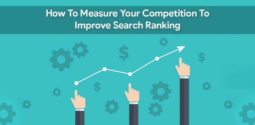 How to measure your competition to improve search ranking