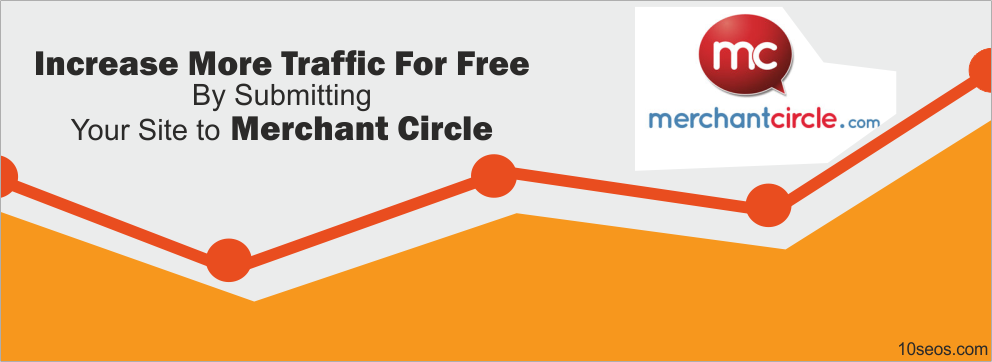 How To Increase More Traffic For Free By Submitting Your Site to MerchantCircle?