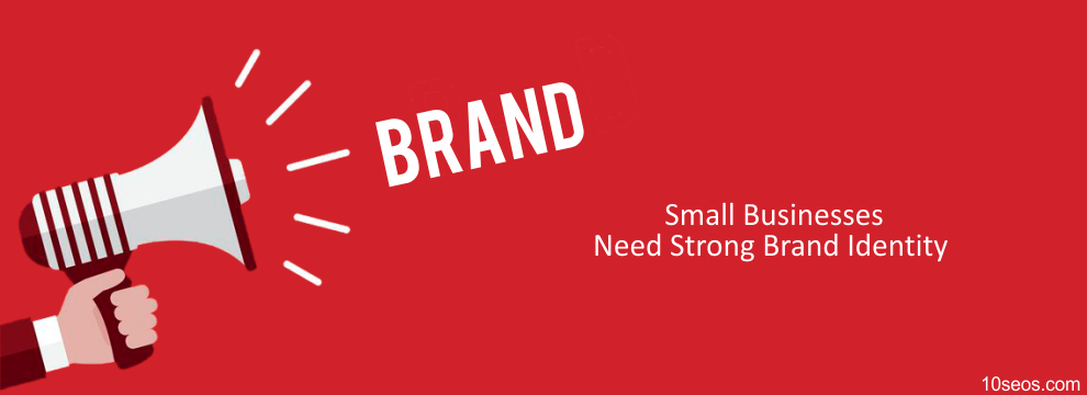 Why do small businesses need a strong brand identity?