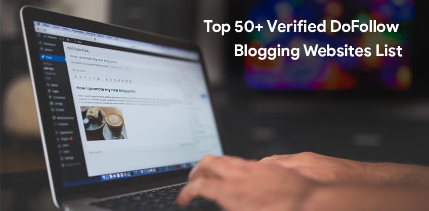 Top 50+ Verified DoFollow Blogging Websites List