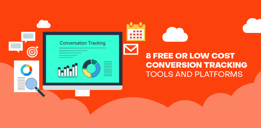 8 FREE OR LOW COST CONVERSION TRACKING TOOLS AND PLATFORMS