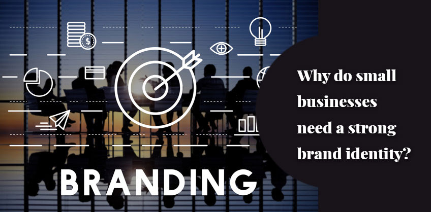Why do small businesses need a strong brand identity?