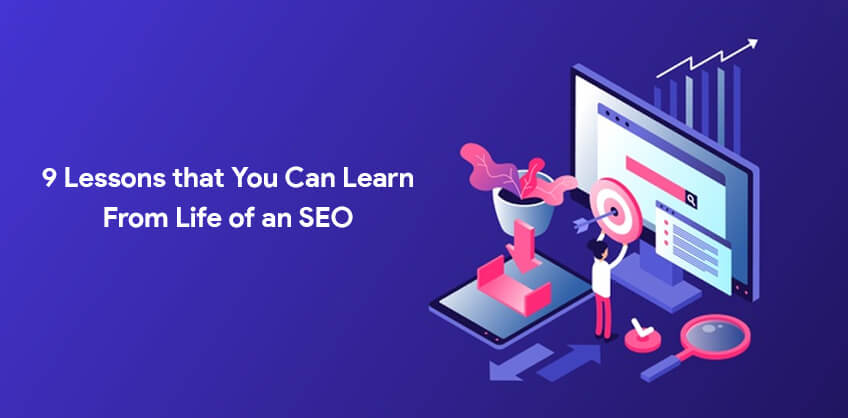 9 Lessons that You Can Learn From Life of an SEO