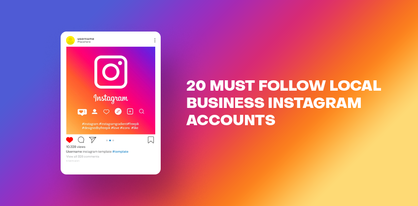 20 MUST FOLLOW LOCAL BUSINESS INSTAGRAM ACCOUNTS