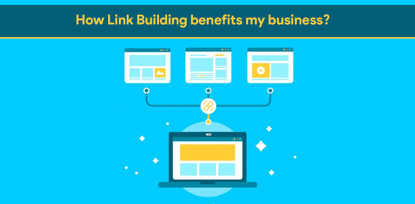 How Link Building benefits my business?