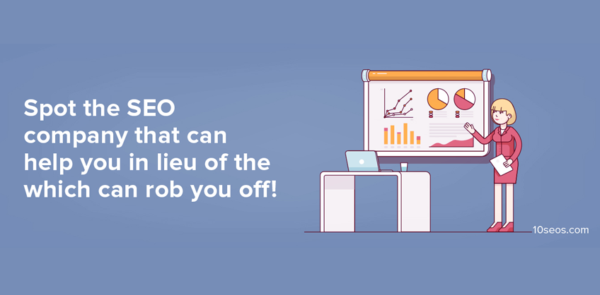 Spot the SEO company that can help you in lieu of the which can rob you off!