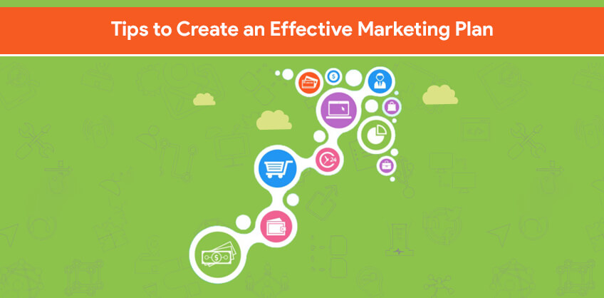 Tips to Create an Effective Marketing Plan