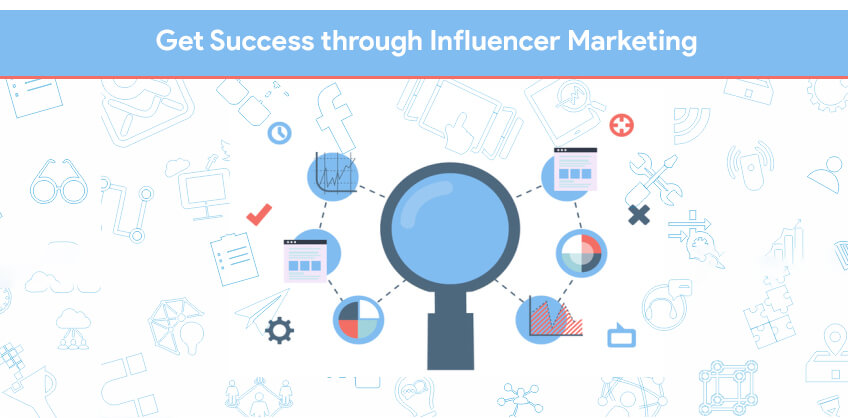 Get Success through Influencer Marketing