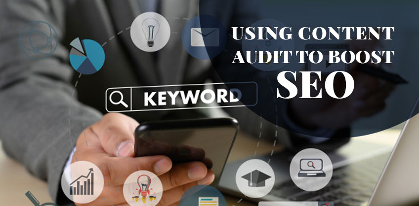 USING CONTENT AUDIT TO BOOST SEO