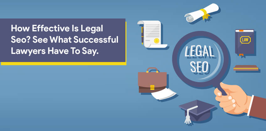 How Effective Is Legal Seo? See What Successful Lawyers Have To Say. 