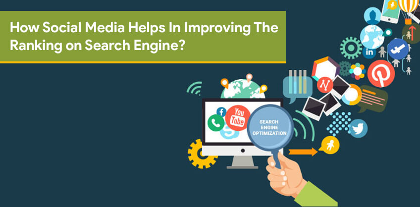 How Social Media Helps In Improving The Ranking on Search Engine?