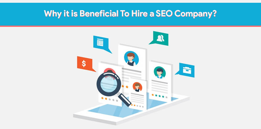 Why it is Beneficial To Hire a SEO Company?