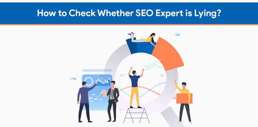 How to Check Whether SEO Expert is Lying?