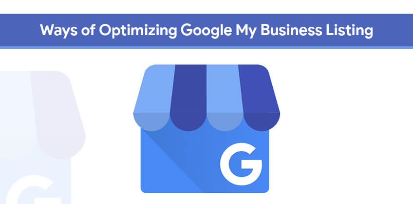 Ways of Optimizing Google My Business Listing