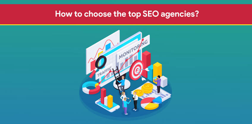 How to choose the top SEO agencies
