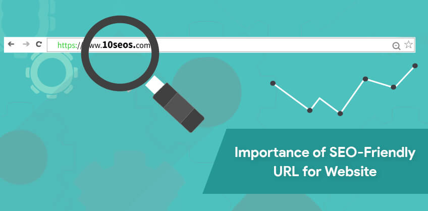 Importance of SEO-Friendly URL for Website