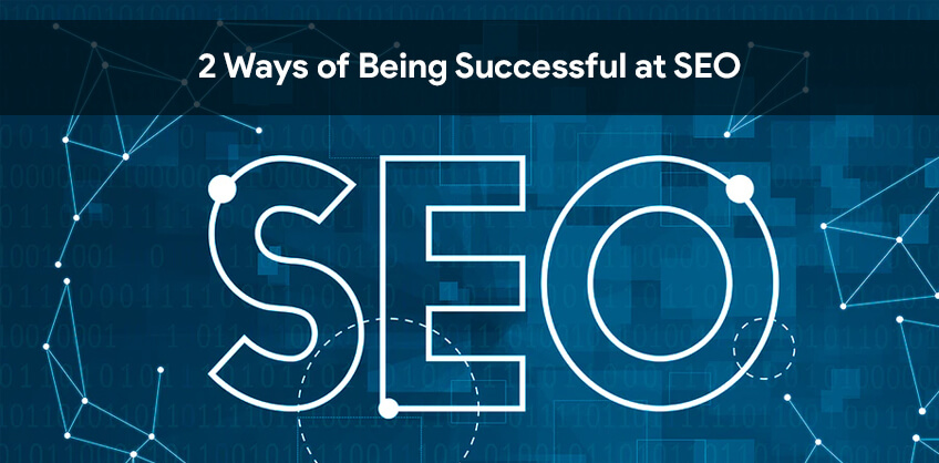 2 Ways of Being Successful at SEO