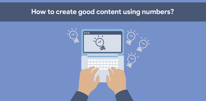 How to create good content using numbers?