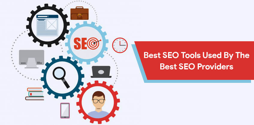 Best SEO Tools Used By The Best SEO Providers